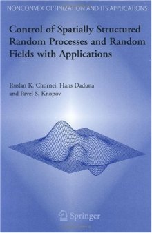 Control of Spatially Structured Random Processes and Random Fields with Applications (Nonconvex Optimization and Its Applications)