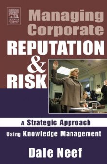 Managing Corporate Reputation and Risk: A Strategic Approach Using Knowledge Management
