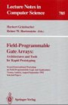 Field-Programmable Gate Arrays: Architecture and Tools for Rapid Prototyping: Second International Workshop on Field-Programmable Logic and Applications Vienna, Austria, August 31 – September 2, 1992 Selected Papers