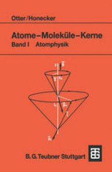Atome — Moleküle — Kerne: Band I Atomphysik