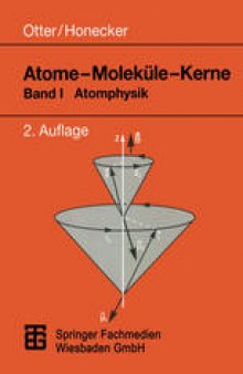 Atome — Moleküle — Kerne: Band I Atomphysik