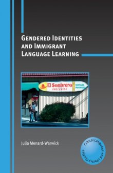 Gendered Identities and Immigrant Language Learning (Critical Language and Literacy Studies)