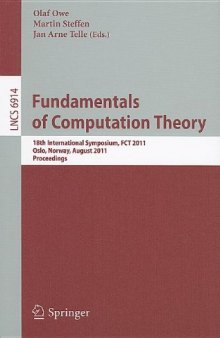 Fundamentals of Computation Theory: 18th International Symposium, FCT 2011, Oslo, Norway, August 22-25, 2011. Proceedings
