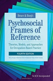 Bruce & Borg’s Psychosocial Frames of Reference: Theories, Models, and Approaches for Occupation-Based Practice