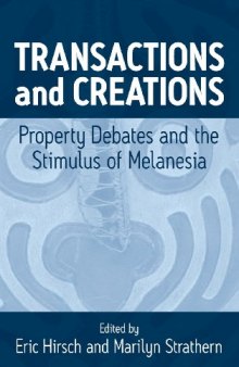 Transactions and Creations: Property Debates and The Stimulus of Melanesia