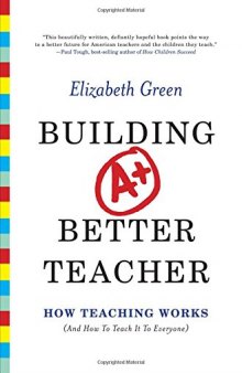 Building a Better Teacher: How Teaching Works (And How to Teach It to Everyone)