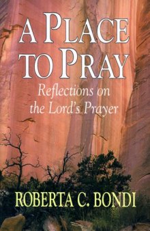 A Place to Pray: Reflections on the Lord's Prayer