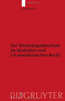 Der Werkintegritätsschutz im deutschen und US-amerikanischen Recht