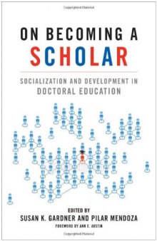 On Becoming a Scholar: Socialization and Development in Doctoral Education