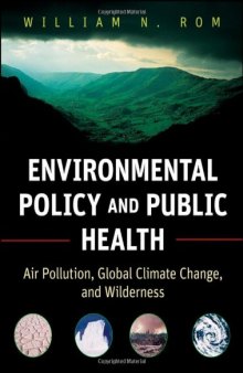 Environmental Policy and Public Health: Air Pollution, Global Climate Change, and Wilderness (Public Health Environmental Health)
