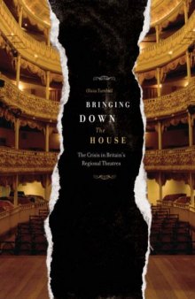 Bringing Down the House: The Crisis in Britain's Regional Theatres