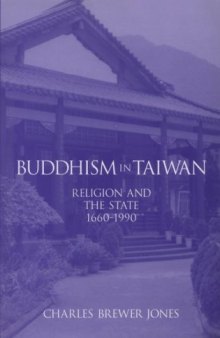 Buddhism in Taiwan: Religion and the State, 1660-1990