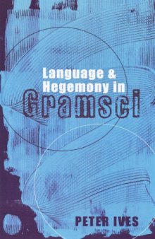 Language And Hegemony In Gramsci (Reading Gramsci)