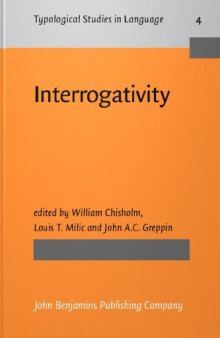 Interrogativity: A Colloquium on the Grammar, Typology and Pragmatics of Questions in Seven Diverse Languages, Cleveland, Ohio, October 5th 1981-May 3rd 1982