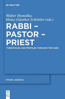 Rabbi - Pastor - Priest:  Their Roles and Profiles Through the Ages