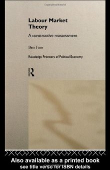 Labour Market Theory: A Constructive Reassessment (Routledge Frontiers of Political Economy , No 15)