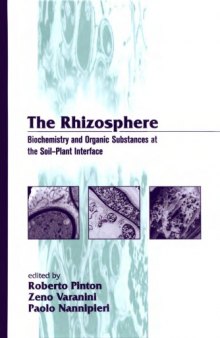 The Rhizosphere: Biochemistry and Organic Substance at the Soil-Plant Interface: Biochemistry and Organic Substance at the Soil-Plant Interface (Books in Soils, Plants, and the Environment)