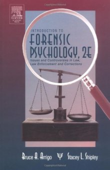 Introduction to Forensic Psychology, Second Edition: Issues and Controversies in Crime and Justice