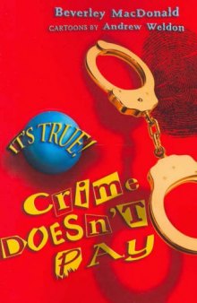 It's True! Crime Doesn't Pay 