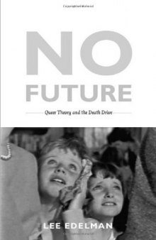 No Future: Queer Theory and the Death Drive  