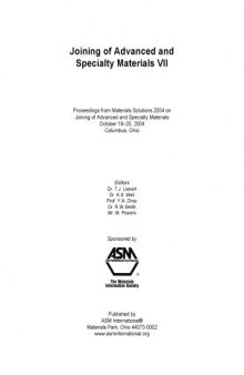 Joining of advanced and specialty materials VII : proceedings from Materials Solutions 2004 on Joining of Advanced and Specialty Materials, October 18-20, 2004, Columbus, Ohio