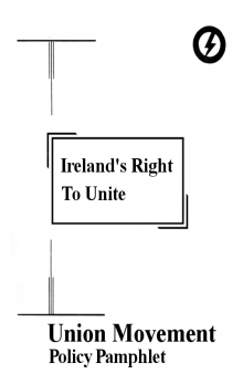 Ireland's Right To Unite - British Union Policy Pamphlet