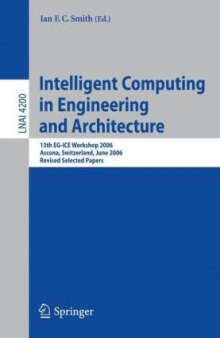 Intelligent Computing in Engineering and Architecture: 13th EG-ICE Workshop 2006, Ascona, Switzerland, June 25-30, 2006, Revised Selected Papers 