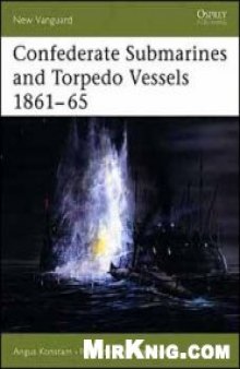 Confederate Submarines & Torpedo Vessels 1861-65