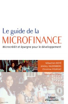 Le guide de la microfinance : Microcredit et epargne pour le developpement