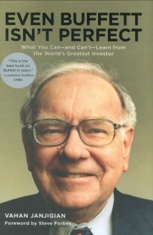 Even Buffett Isn't Perfect: What You Can--and Can't--Learn from the World's Greatest Investor  