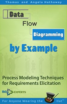 Data Flow Diagramming by  Example: Process Modeling Techniques for Requirements Elicitation