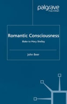 Romantic Consciousness: Blake to Mary Shelley