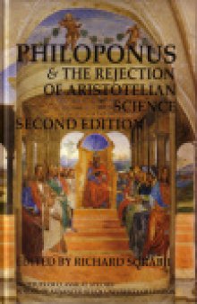 Philoponus and the Rejection of Aristotelian Science (2nd edition)