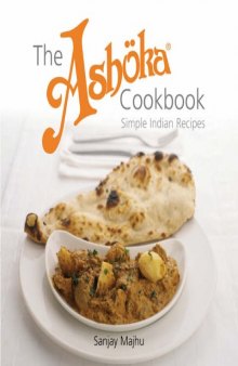 The Ashoka Cookbook: Simple Indian Recipes
