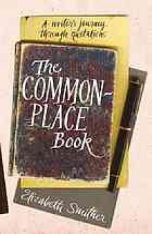 The commonplace book : a writer's journey through quotations