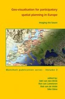 Imaging the Future: Geo-visualisation for Participatory Spatial Planning in Europe (Mansholt)