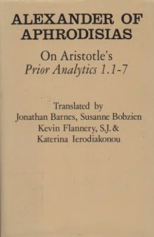 On Aristotle's Prior Analytics 1.1-7 (Ancient Commentators on Aristotle)