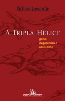 A Tripla Hélice - Gene, Organismo e Ambiente