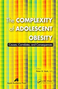 The Complexity of Adolescent Obesity: Causes, Correlates, and Consequence