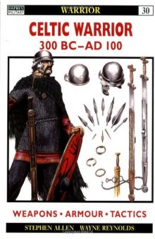 Celtic Warrior: 300 BC-AD 100  