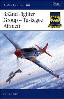 Osprey Aviation Elite Units  024 - 332nd Fighter Group - Tuskegee Airmen