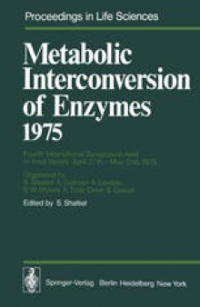 Metabolic Interconversion of Enzymes 1975: Fourth International Symposium held in Arad (Israel), April 27th – May 2nd, 1975