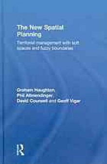 The new spatial planning : territorial management with soft spaces and fuzzy boundaries