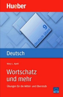 Wortschatz und mehr Übungen für die Mittel- und Oberstufe. Deutsch üben Bd.9