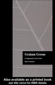 Graham Greene: An Approach to the Novels 