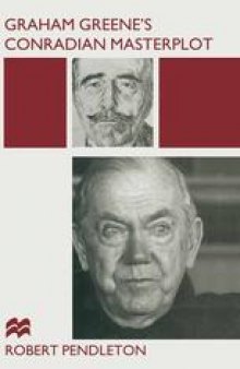 Graham Greene’s Conradian Masterplot: The Arabesques of Influence