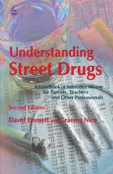 Understanding street drugs: a handbook of substance misuse for parents, teachers and other professionals