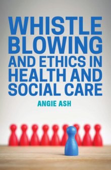 Whistleblowing and Ethics in Health and Social Care