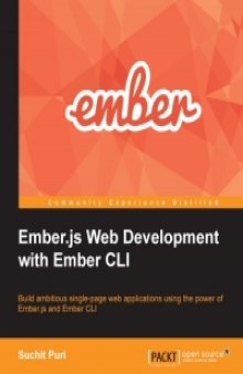 Ember.js Web Development with Ember CLI: Build ambitious single-page web applications using the power of Ember.js and Ember CLI