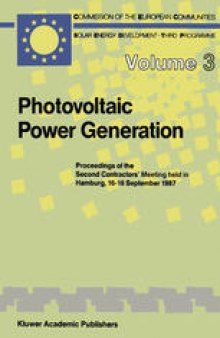 Photovoltaic Power Generation: Proceedings of the Second Contractors’ Meeting held in Hamburg, 16–18 September 1987